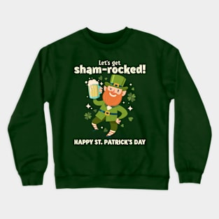 Let's get sham-rocked! St Patrick's Day Crewneck Sweatshirt